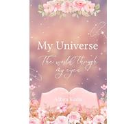 My Little Universe - The world through my eyes..