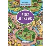 My Little Wimmelbook(R) - A Day At The Zoo