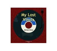 My Lost Vinyls - Michel Briat - Le Bord De L'eau Eds - broché - Essai