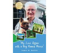 My Love Affair With A Dog Named Moose