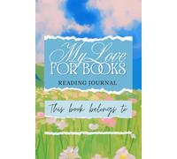 My Love For Books Reading Journal: Track , Write Reviews, and Record Your Favorite