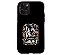 My Love for Pets Keeps Me Going Les Amoureux des Animaux Coque pour iPhone 11 Pro