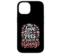 My Love for Pets Keeps Me Going Les Amoureux des Animaux Coque pour iPhone 14