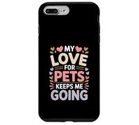 My Love for Pets Keeps Me Going Les Amoureux des Animaux Coque pour iPhone 7 Plus/8 Plus