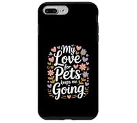My Love for Pets Keeps Me Going Les Amoureux des Animaux Coque pour iPhone 7 Plus/8 Plus