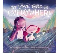 My Love God Is Everywhere by Cameron Mason Vickrey Cameron Mason Vickrey (Auteur)