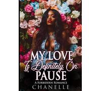 My Love Is Definitely On Pause: A Forbidden Romance