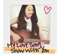 My Love Song/Snow With You [Import allemand]