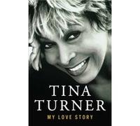 My Love Story by Tina Turner Tina Turner (Auteur)