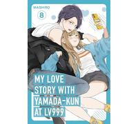 My Love Story with Yamada-kun at Lv999, Vol. 8: The popular award-winning romance manga series