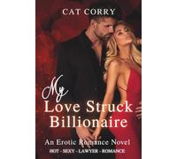 My Love-Struck Billionaire: An Erotic Romance Novel