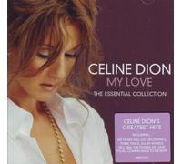 My Love - The Essential Collection - Celine Dion's Greatest Hits