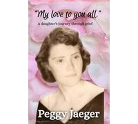 "My love to you all.": A daughter's journey through grief