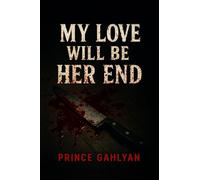 My Love Will Be Her End