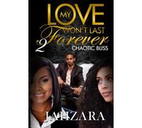 My Love Won't Last Forever: Chaotic Bliss