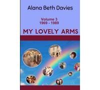 My Lovely Arms (volume 3): 1969 - 1989