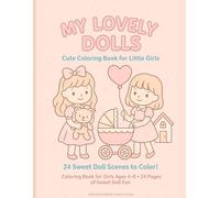 My Lovely Dolls: Adorable Coloring Book for Girls Ages 4-8 | 24 Sweet Doll Scenes to Color