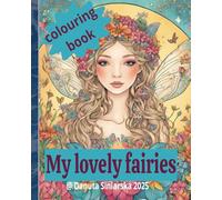 My Lovely Fairies Colouring Book: Beautiful Fairies and Inspired self love Quotes