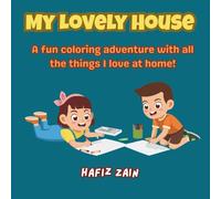 My Lovely House: A fun coloring adventure with all the things I love at home!