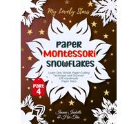 My lovely Stars Paper Montessori Snowflakes: Learn One Simple Paper-Cutting. Technique and Discover. !00 Handmade Paper Stars .