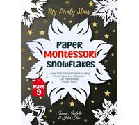 My Lovely Stars. Paper Montessori Snowflakes: Learn One Simple Paper-Cutting. Technique and Discover. 100 Handmade Paper Stars