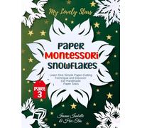 My Lovely Stars - Paper Montessori Snowflakes - Part 3: Learn One Simple Paper-Cutting - Technique and Discover - 100 Handmade Paper Stars