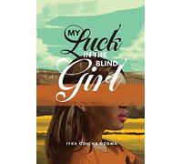 My Luck In The Blind Girl