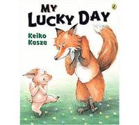 My Lucky Day Keiko Kasza (Auteur)