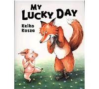 My Lucky Day Keiko Kasza (Auteur)