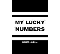 My Lucky Numbers - Success Journal: Track Numbers, Measure Outcomes, Reflect on Wins