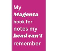 My Magenta Book: for notes my head can't remember