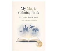 My Magic Coloring Book - 15 Classic Stories Inside: Color Your Own Adventures