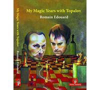 My Magic Years With Topalov
