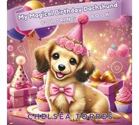 My Magical Birthday Dachshund Coloring Book