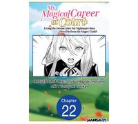 My Magical Career at Court: Living the Dream After My Nightmare Boss Fired Me from the Mages' Guild! #022 - Shusui Hazuki - Manga UP! - ebook (ePub illustré) - Livre