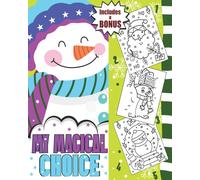 My Magical Choice: Fun Christmas Coloring Book With Connect The Dots Pages For Kids Ages 4-8