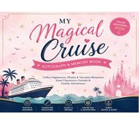 My Magical Cruise Autograph & Memory Book for 2026: Collect Character Signatures, Photos & Vacation Memories with Fun Guided Prompts for Family Adventures