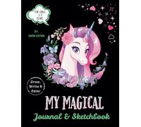 My Magical Journal and Sketchbook: Pink Unicorn Themed Notebook for Girls with Lined and Blank Pages for Writing & Doodling (8.5"x11") - 100 Pages
