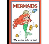 My Magical Mermaid Coloring Book