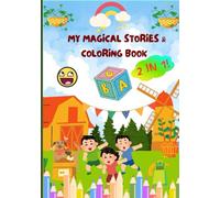 My Magical Stories & Coloring book: READ THE STORY,LEARN,AND THEN BRING IT TO LIFE WITH YOUR CRAYONS!!