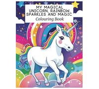My Magical Unicorn, Rainbow, Sparkles & Magic Colouring Book