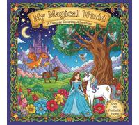 My Magical World: A Fantasy Coloring Adventure
