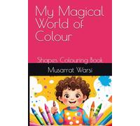 My Magical World of Colour: Shapes Colouring Book