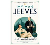 My Man Jeeves: Classic British Humorous Short Stories by P G Wodehouse- Original 1919 Edition HARDCOVER