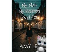 My Man My Friends Paid For