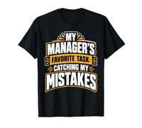 My Manager's Favorite Task Catching My Mistakes T-Shirt