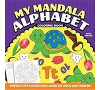My Mandala Alphabet Coloring Book by Olha Orlova Olha Orlova (Auteur)
