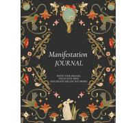 My Manifestation Journal: A Daily Practice for Gratitude and Intentions