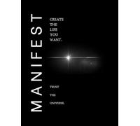 My Manifestation Journal: Create The Life You Want