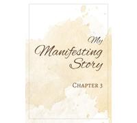My Manifesting Story, Chapter 3: Lined Manifestation Journal for Women | Record Your Wins and Journey | Law of Attraction | Manifesting Dreams | Scripting | Gratitude